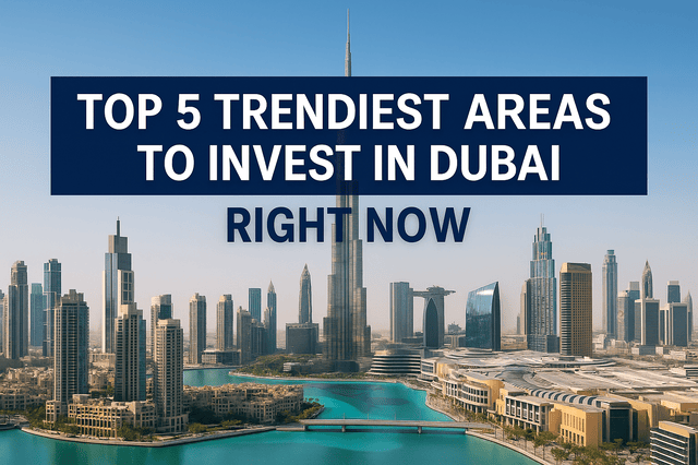 trendiest area to invest in dubai